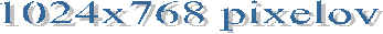 1024x768 pixelov
