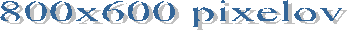 800x600 pixelov
